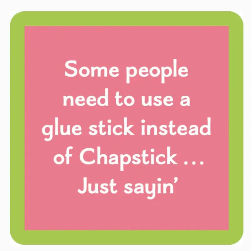 "Chapstick" Coaster