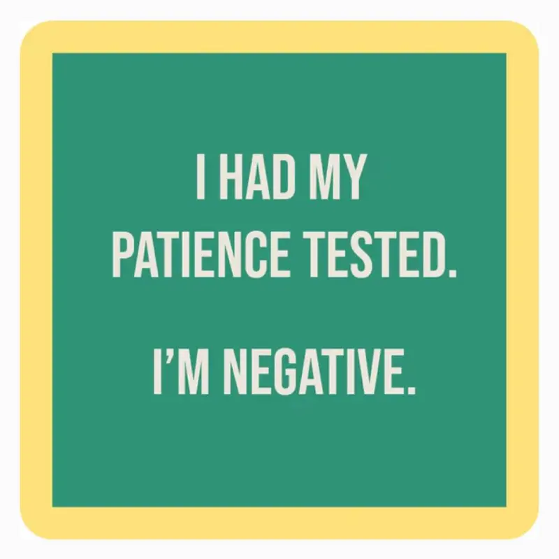"Patience Tested" Coaster