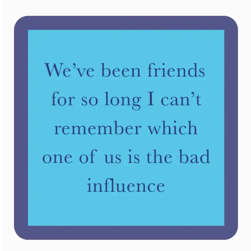 "Bad Influence" Coaster